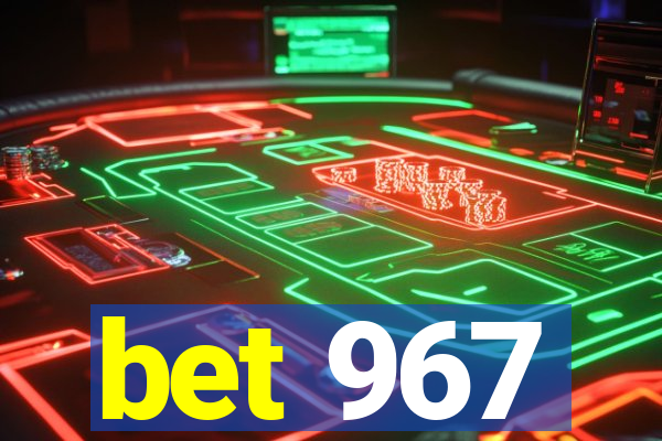 bet 967